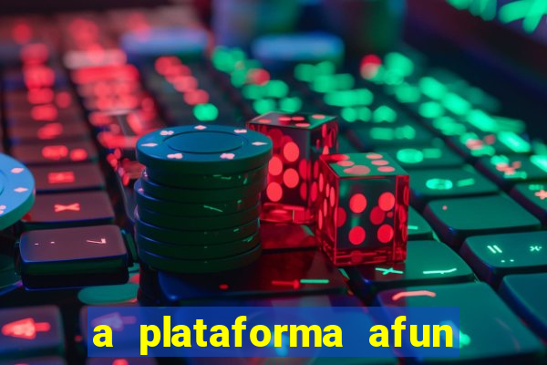 a plataforma afun paga mesmo